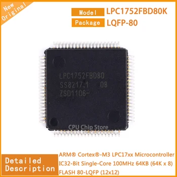 5 бр./лот LPC1752FBD80K LPC1752 LQFP-80 на Чип за микроконтролера ARM® Cortex®-M3 LPC17xx 32-битова одноядерная 100 Mhz 64 KB (64 х 8)