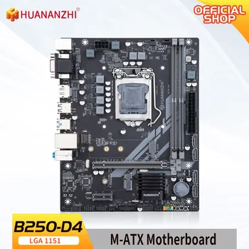 Дънна платка HUANANZHI B250 D4 M-ATX Intel LGA 1151 Поддържа 6/7/8/9 поколение DDR4 2133/2400/2666 Mhz 32 GB M. 2 SATA3 USB3.0 VGA